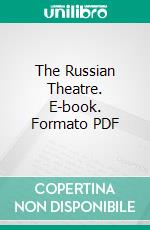 The Russian Theatre. E-book. Formato PDF