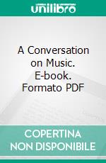 A Conversation on Music. E-book. Formato PDF