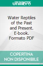 Water Reptiles of the Past and Present. E-book. Formato PDF ebook