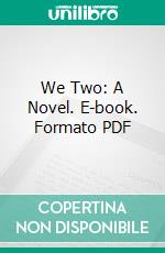 We Two: A Novel. E-book. Formato PDF ebook