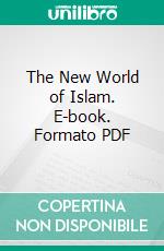 The New World of Islam. E-book. Formato PDF ebook di Lothrop Stoddard