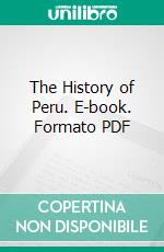 The History of Peru. E-book. Formato PDF ebook di Henry S. Beebe