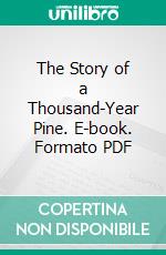 The Story of a Thousand-Year Pine. E-book. Formato PDF ebook di Enos A. Mills