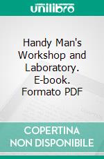 Handy Man's Workshop and Laboratory. E-book. Formato PDF ebook