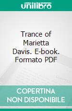 Trance of Marietta Davis. E-book. Formato PDF ebook