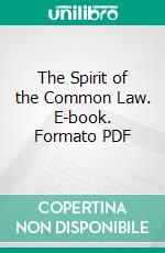 The Spirit of the Common Law. E-book. Formato PDF ebook