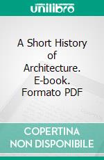 A Short History of Architecture. E-book. Formato PDF ebook