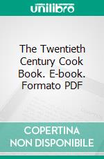 The Twentieth Century Cook Book. E-book. Formato PDF ebook