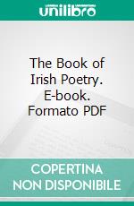 The Book of Irish Poetry. E-book. Formato PDF ebook di Alfred Perceval Graves