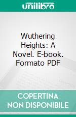 Wuthering Heights: A Novel. E-book. Formato PDF ebook