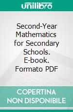 Second-Year Mathematics for Secondary Schools. E-book. Formato PDF ebook di Ernst R. Breslich