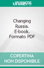 Changing Russia. E-book. Formato PDF ebook di Stephen Graham