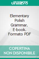 Elementary Polish Grammar. E-book. Formato PDF ebook di Paul Ssymank