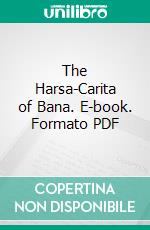 The Harsa-Carita of Bana. E-book. Formato PDF ebook