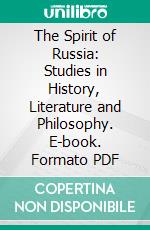 The Spirit of Russia: Studies in History, Literature and Philosophy. E-book. Formato PDF ebook