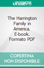 The Harrington Family in America. E-book. Formato PDF ebook