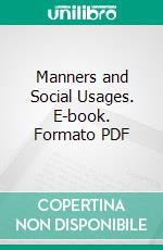 Manners and Social Usages. E-book. Formato PDF ebook