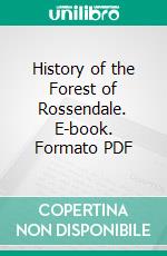 History of the Forest of Rossendale. E-book. Formato PDF