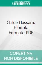 Childe Hassam. E-book. Formato PDF ebook