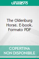 The Oldenburg Horse. E-book. Formato PDF ebook