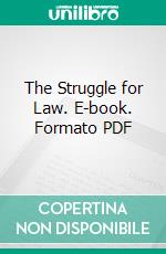 The Struggle for Law. E-book. Formato PDF ebook