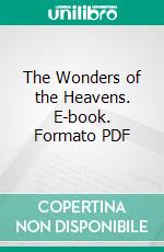 The Wonders of the Heavens. E-book. Formato PDF ebook