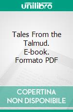 Tales From the Talmud. E-book. Formato PDF ebook