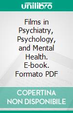 Films in Psychiatry, Psychology, and Mental Health. E-book. Formato PDF ebook