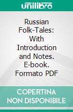 Russian Folk-Tales: With Introduction and Notes. E-book. Formato PDF