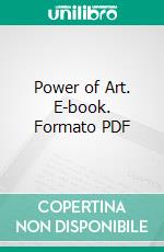 Power of Art. E-book. Formato PDF ebook