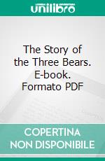 The Story of the Three Bears. E-book. Formato PDF