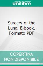 Surgery of the Lung. E-book. Formato PDF ebook di Carl Garrè