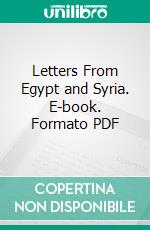 Letters From Egypt and Syria. E-book. Formato PDF ebook di William Arnold Bromfield