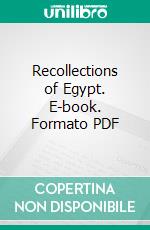 Recollections of Egypt. E-book. Formato PDF ebook