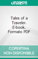 Tales of a Traveler. E-book. Formato PDF ebook