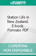 Station Life in New Zealand. E-book. Formato PDF ebook