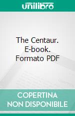 The Centaur. E-book. Formato PDF ebook di Algernon Blackwood