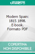 Modern Spain: 1815 1898. E-book. Formato PDF ebook