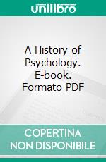 A History of Psychology. E-book. Formato PDF ebook