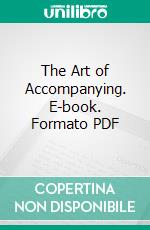 The Art of Accompanying. E-book. Formato PDF ebook