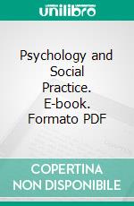 Psychology and Social Practice. E-book. Formato PDF ebook