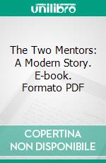 The Two Mentors: A Modern Story. E-book. Formato PDF ebook di Clara Reeve