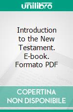 Introduction to the New Testament. E-book. Formato PDF ebook di Theodor Zahn