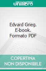 Edvard Grieg. E-book. Formato PDF ebook