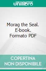 Morag the Seal. E-book. Formato PDF ebook