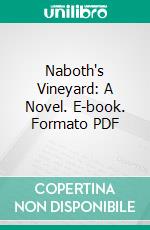 Naboth's Vineyard: A Novel. E-book. Formato PDF ebook di E. Œ. Somerville