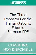 The Three Impostors or the Transmutations. E-book. Formato PDF ebook di Arthur Machen