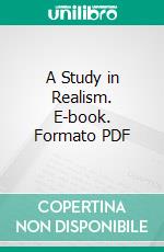 A Study in Realism. E-book. Formato PDF ebook