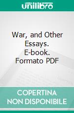 War, and Other Essays. E-book. Formato PDF ebook