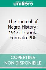 The Journal of Negro History: 1917. E-book. Formato PDF ebook di Carter G. Woodson